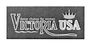 VICTORIA USA BETTER CHOICES FOR WOMEN logo
