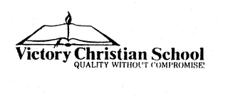 VICTORY CHRISTIAN SCHOOL QUALITY WITHOUT COMPROMISE! logo