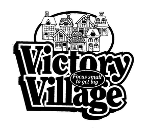 VICTORY VILLAGE FOCUS SMALL TO GET BIG logo
