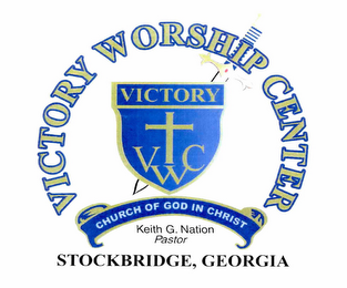 VICTORY WORSHIP CENTER VICTORY VWC CHURCH OF GOD IN CHRIST KEITH G. NATION PASTOR STOCKBRIDGE, GEORGIA logo