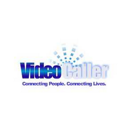VIDEO CALLER CONNECTING PEOPLE. CONNECTING LIVES. logo