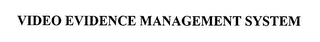 VIDEO EVIDENCE MANAGEMENT SYSTEM logo