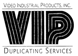 VIDEO INDUSTRIAL PRODUCTS, INC. VIP DUPLICATING SERVICES logo