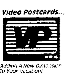 VIDEO POSTCARDS... ADDING A NEW DIMENSION TO YOUR VACATION] VP logo
