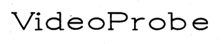 VIDEOPROBE