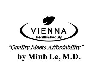 VIENNA HEALTH&BEAUTY "QUALITY MEETS AFFORDABILITY" BY MINH LE, M.D. logo
