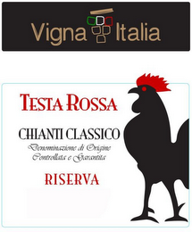 VIGNA ITALIA TESTA ROSSA CHIANTI CLASSICO DENOMINAZIONE DI ORIGINE CONTROLLATA E GARANTITA RISERVA logo