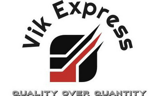 VIK EXPRESS QUALITY OVER QUANTITY logo