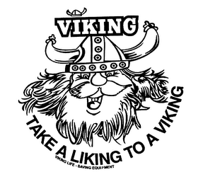 VIKING TAKE A LIKING TO A VIKING VIKING LIFE - SAVNG EQUIPMENT logo