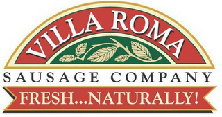 VILLA ROMA SAUSAGE COMPANY FRESH... NATURALLY! logo