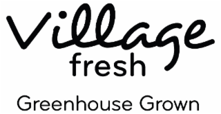 VILLAGE FRESH GREENHOUSE GROWN logo