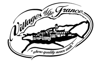 VILLAGES OF/DE FRANCE "WHERE QUALITY NEVER ENDS" logo