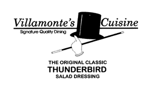 VILLAMONTE'S CUISINE SIGNATURE QUALITY DINING THE ORIGINAL CLASSIC THUNDERBIRD SALAD DRESSING logo