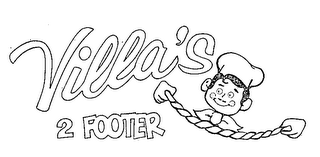 VILLA'S 2 FOOTER