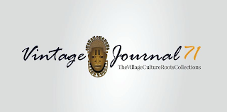 VINTAGE JOURNAL 71 - THE VILLAGE CULTURE ROOTS COLLECTIONS logo
