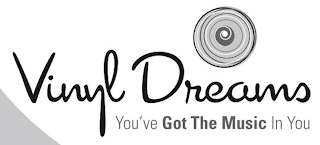 VINYL DREAMS YOU'VE GOT THE MUSIC IN YOU logo