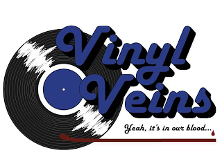 VINYL VEINS YEAH, IT'S IN OUR BLOOD... logo