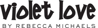 VIOLET LOVE BY REBECCA MICHAELS logo