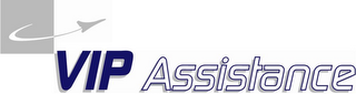 VIP ASSISTANCE