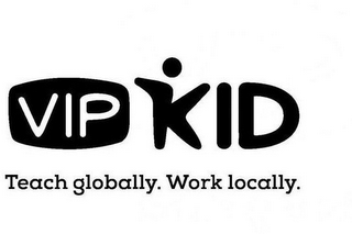 VIP KID TEACH GLOBALLY. WORK LOCALLY. logo