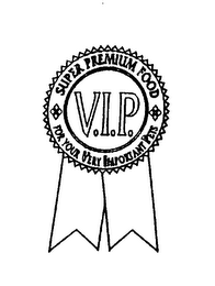 V.I.P. SUPER PREMIUM FOOD FOR YOUR VERY IMPORTANT PETS logo