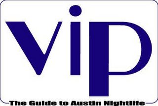 VIP THE GUIDE TO AUSTIN NIGHTLIFE