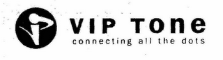 VIP TONE CONNECTING ALL THE DOTS logo