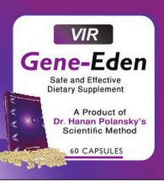VIR GENE-EDEN SALE AND EFFECTIVE DIETARY SUPPLEMENT A PRODUCT OF DR HANAN POLANSKY'S SCIENTIFIC METHOD 60 CAPSULES logo
