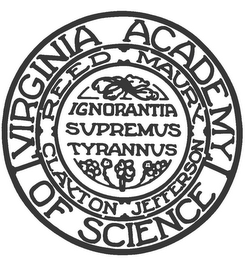 VIRGINIA ACADEMY OF SCIENCE IGNORANTIA SUPREMUS TYRANNUS CLAYTON JEFFERSON MAURY REED logo