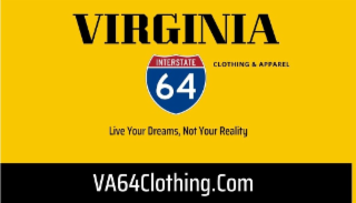 VIRGINIA CLOTHING & APPAREL INTERSTATE 64 LIVE YOUR DREAMS, NOT YOUR REALITY VA64CLOTHING.COM logo