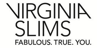 VIRGINIA SLIMS FABULOUS. TRUE. YOU. logo