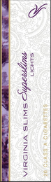 VIRGINIA SLIMS SUPERSLIMS LIGHTS VS 20 CLASS A CIGARETTES logo