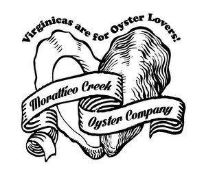 VIRGINICAS ARE FOR OYSTER LOVERS! MORATTICO CREEK OYSTER COMPANY logo