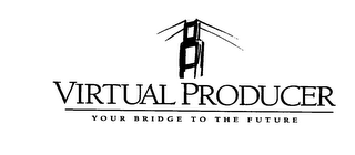 VIRTUAL PRODUCER YOUR BRIDGE TO THE FUTURE logo