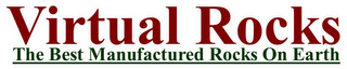 VIRTUAL ROCKS THE BEST MANUFACTURED ROCKS ON EARTH logo