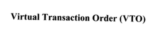 VIRTUAL TRANSACTION ORDER (VTO) logo