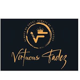 VIRTUOUS FADEZ ALWAYS BE GREAT ALWAYS BE VIRTUOUS logo