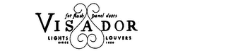 VISADOR FOR FLUSH PANEL DOORS LIGHTS LOUVERS SINCE 1950 logo