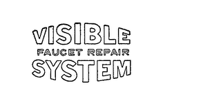 VISIBLE FAUCET REPAIR SYSTEM logo