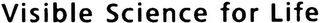 VISIBLE SCIENCE FOR LIFE logo