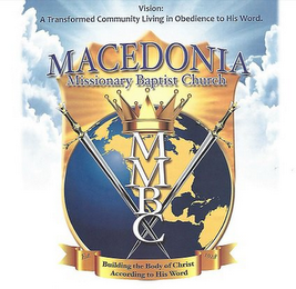 VISION: A TRANSFORMED COMMUNITY LIVING IN OBEDIENCE TO HIS WORD. MACEDONIA MISSIONARY BAPTIST CHURCH MMBC EST. 1928 BUILDING THE BODY OF CHRIST ACCORDING TO HIS WORD logo