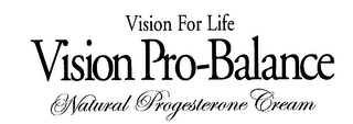 VISION FOR LIFE VISION PRO-BALANCE NATURAL PROGESTERONE CREAM logo