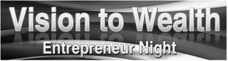 VISION TO WEALTH ENTREPRENEUR NIGHT