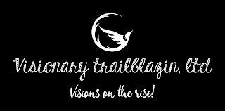 VISIONARY TRAILBLAZIN,LTD VISIONS ON THE RISE! logo