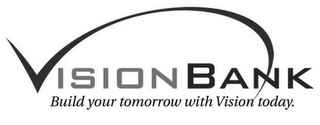 VISIONBANK BUILD YOUR TOMORROW WITH VISION TODAY. logo
