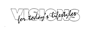 VISIONS FOR TODAY'S LIFESTYLES logo