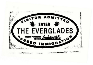 VISITOR ADMITTED ENTER THE EVERGLADES HOLDER PERMITTED TO STAY INDEFINITELY PASSED IMMIGRATION logo