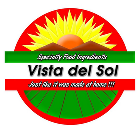 VISTA DEL SOL SPECIALTY FOOD INGREDIENTS JUST LIKE IT WAS MADE AT HOME!!! logo