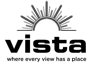 VISTA WHERE EVERY VIEW HAS A PLACE logo