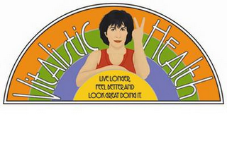 VITALISTIC HEALTH LIVE LONGER FEEL BETTER AND LOOK GREAT DOING IT. logo